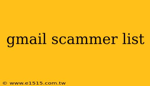 gmail scammer list