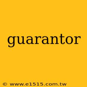 guarantor
