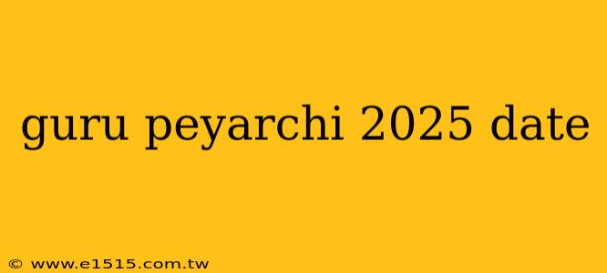 guru peyarchi 2025 date