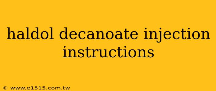 haldol decanoate injection instructions