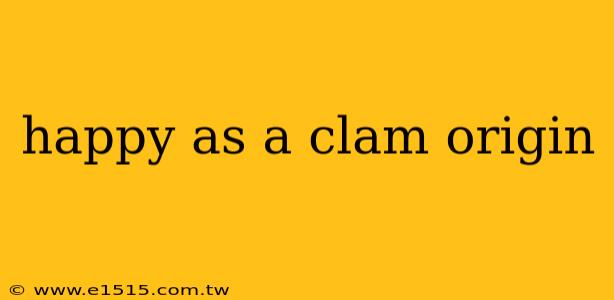 happy as a clam origin