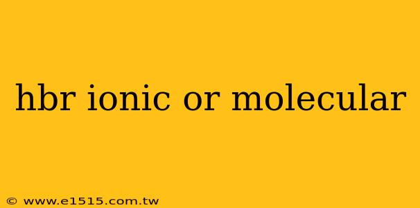 hbr ionic or molecular