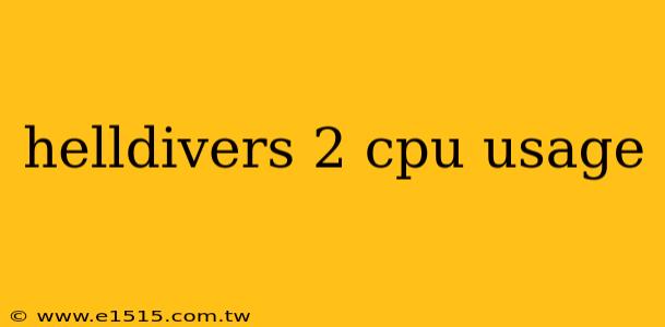 helldivers 2 cpu usage