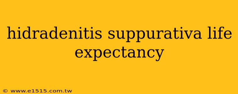 hidradenitis suppurativa life expectancy