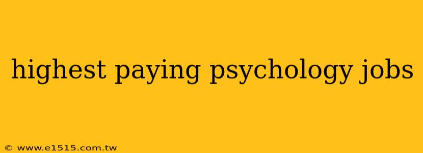 highest paying psychology jobs