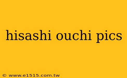 hisashi ouchi pics