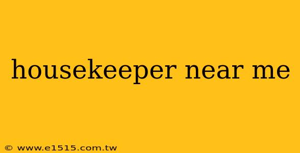 housekeeper near me
