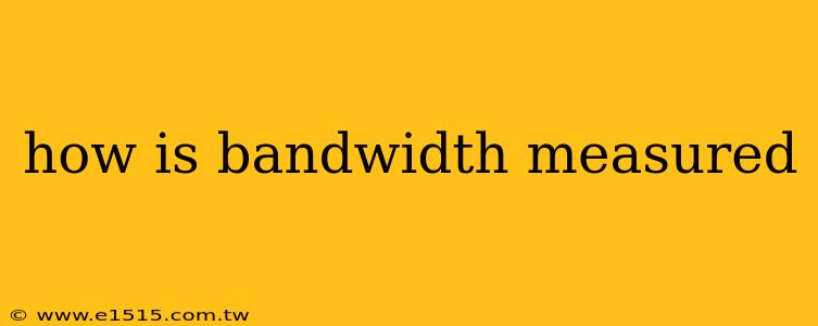 how is bandwidth measured