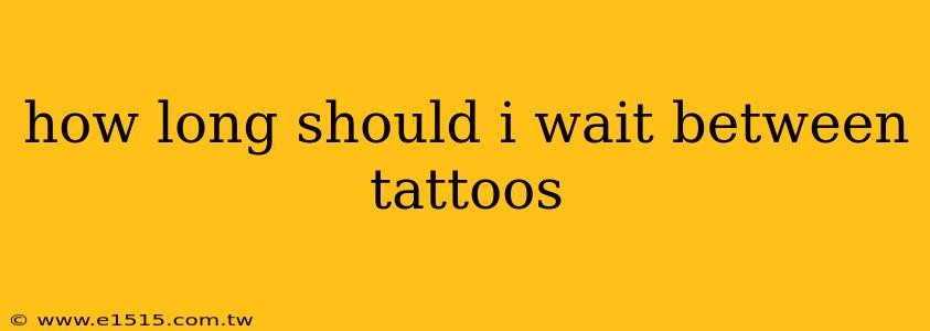 how long should i wait between tattoos
