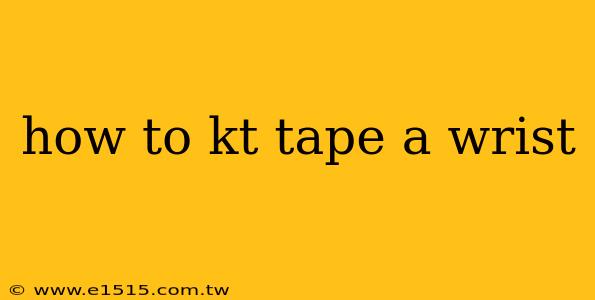 how to kt tape a wrist