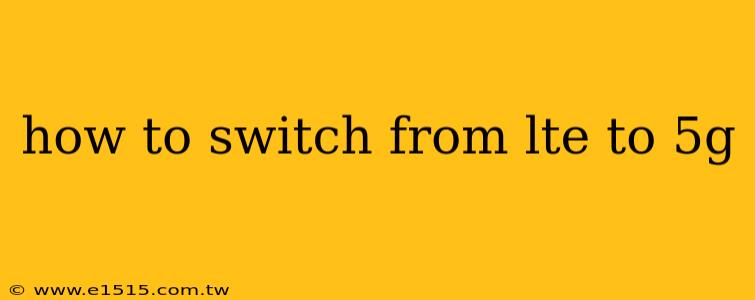 how to switch from lte to 5g