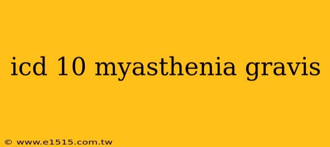 icd 10 myasthenia gravis