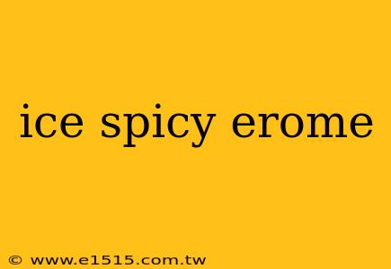 ice spicy erome