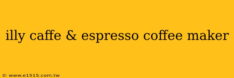 illy caffe & espresso coffee maker