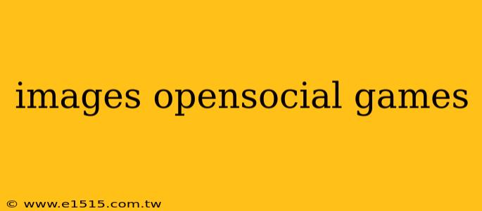 images opensocial games