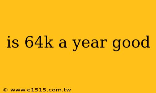 is 64k a year good