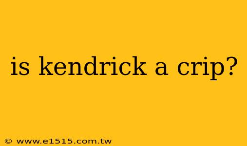 is kendrick a crip?