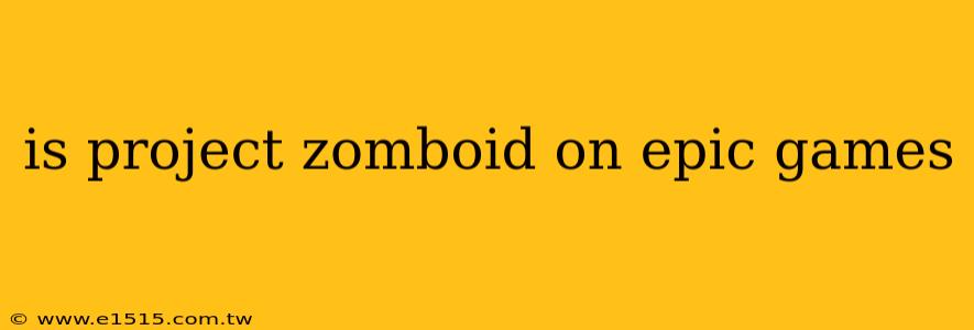 is project zomboid on epic games