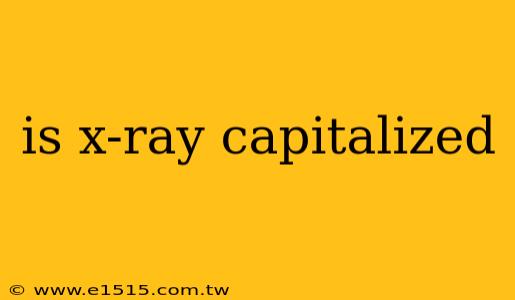 is x-ray capitalized