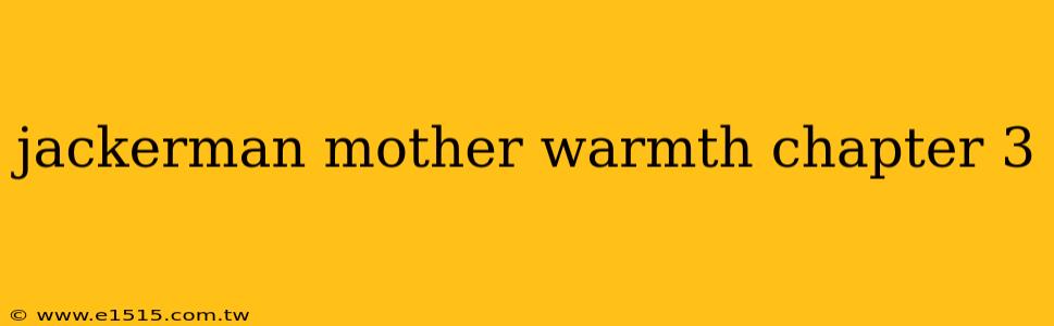 jackerman mother warmth chapter 3