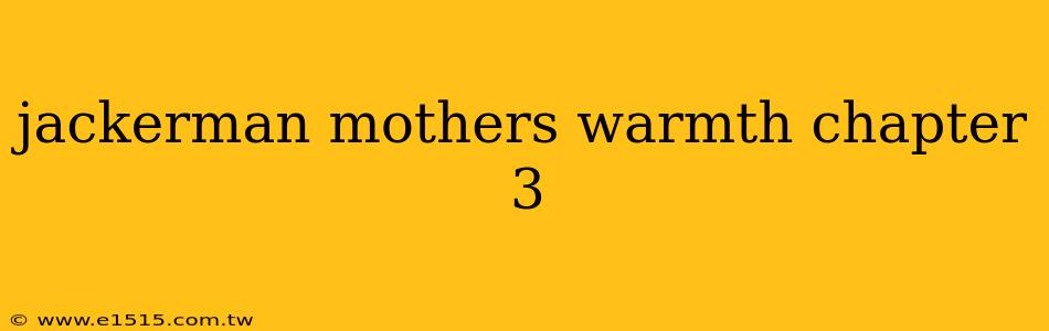 jackerman mothers warmth chapter 3