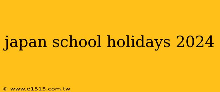 japan school holidays 2024