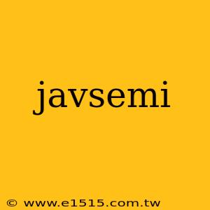 javsemi