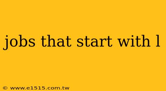 jobs that start with l