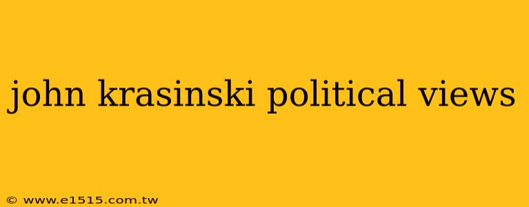 john krasinski political views