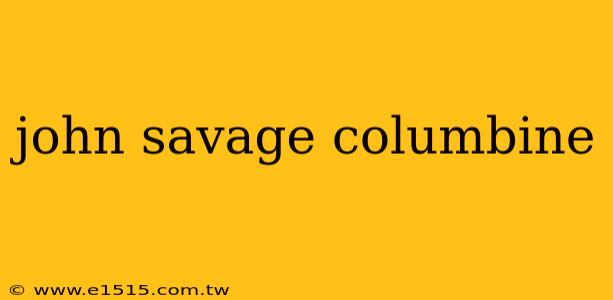 john savage columbine