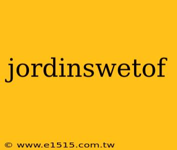 jordinswetof