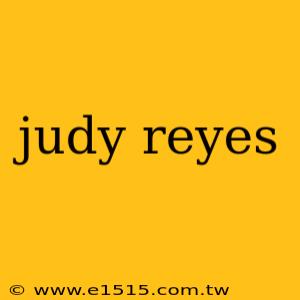 judy reyes