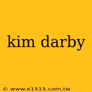 kim darby