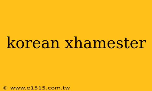 korean xhamester