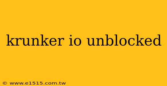 krunker io unblocked