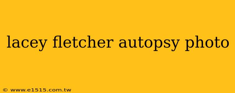 lacey fletcher autopsy photo