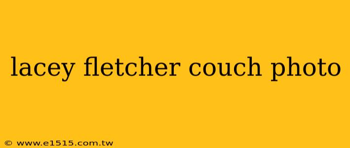 lacey fletcher couch photo