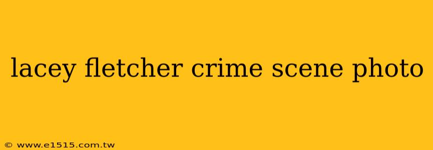 lacey fletcher crime scene photo