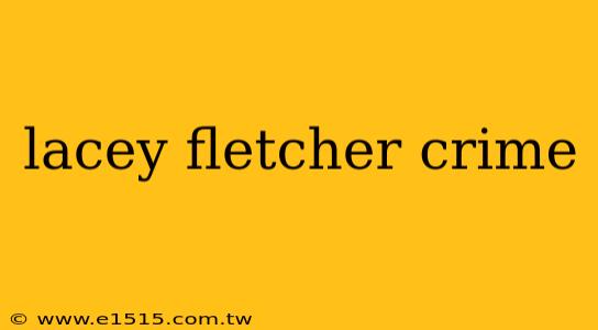 lacey fletcher crime