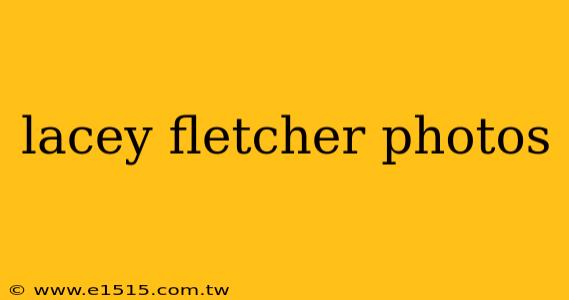 lacey fletcher photos