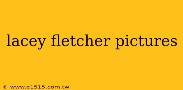 lacey fletcher pictures