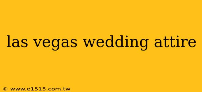 las vegas wedding attire