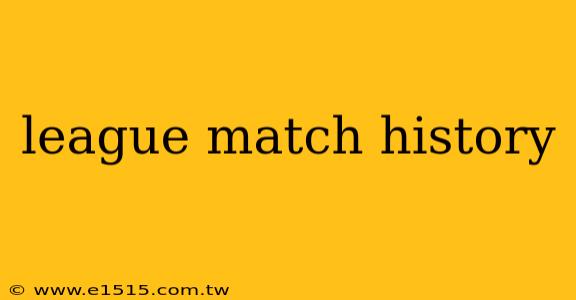 league match history