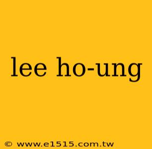 lee ho-ung