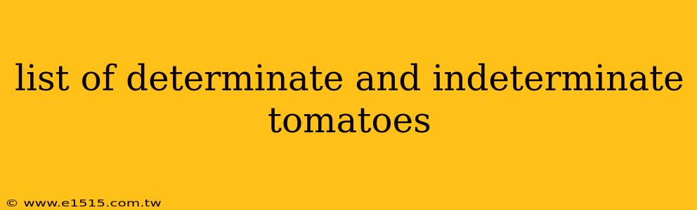 list of determinate and indeterminate tomatoes