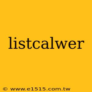 listcalwer