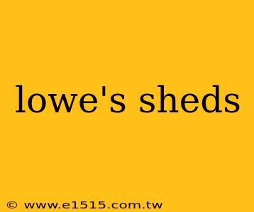 lowe's sheds