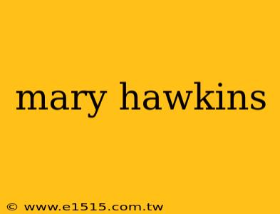 mary hawkins