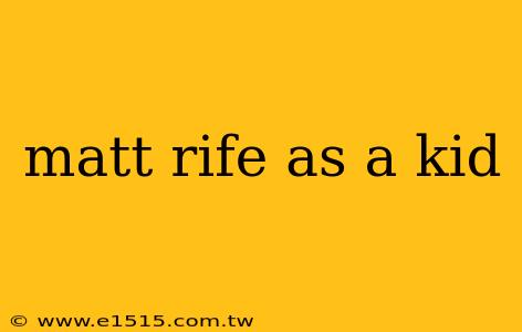 matt rife as a kid