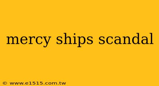 mercy ships scandal